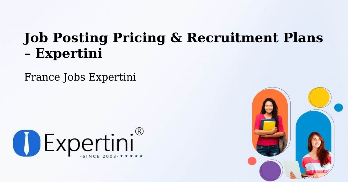 Job Posting Pricing & Recruitment Plans – Marmande - Marmande, France Jobs Expertini