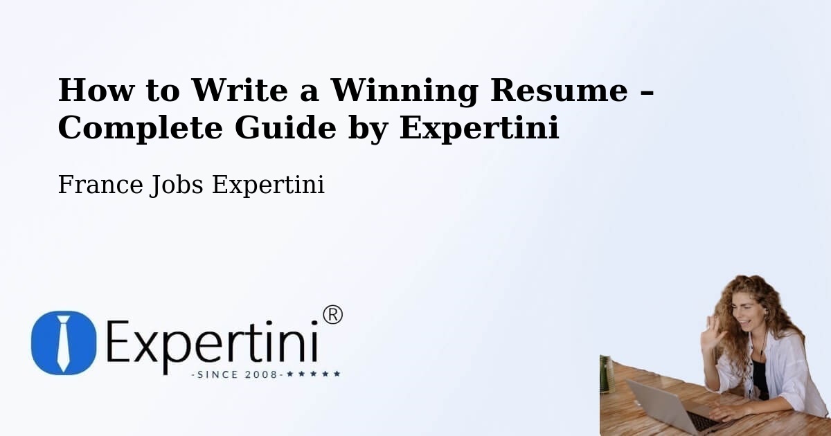 Resume Writing Guide for Job Seekers – Marmande - Marmande, France Jobs Expertini